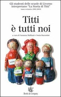 Titti è tutti noi  - Libro Books & Company 2005 | Libraccio.it
