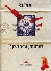 C'è posta per voi, Mr. Brown! - Ezio Taddei - Libro Books & Company 2013 | Libraccio.it