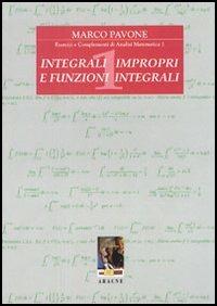 Integrali impropri e funzioni integrali - Marco Pavone - Libro Aracne 1992, Collana eserc. e compl. analisi matem. | Libraccio.it