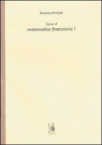 Corso di matematica finanziaria 1 - Antonio Annibali - Libro Aracne 1997 | Libraccio.it