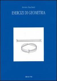 Esercizi di geometria - Antonio Maschietti - Libro Aracne 1994 | Libraccio.it