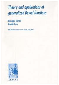 Theory and applications of generalized Bessel functions - Giuseppe Dattoli, Amalia Torre - Libro Aracne 1996 | Libraccio.it