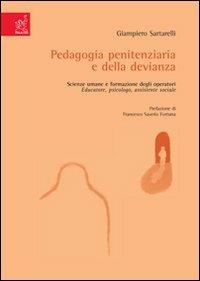Pedagogia penitenziaria e della devianza. Scienze umane e formazione degli operatori: educatore, psicologo, assistente sociale - Giampiero Sartarelli - Libro Aracne 2002 | Libraccio.it