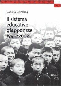 Il sistema educativo giapponese (1945-2002) - Daniela De Palma - Libro Aracne 2003 | Libraccio.it