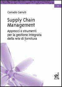 Supply chain management. Approcci e strumenti per la gestione integrata della rete di fornitura - Corrado Cerruti - Libro Aracne 2003 | Libraccio.it