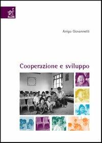 Cooperazione e sviluppo - Arrigo Giovannetti - Libro Aracne 2003 | Libraccio.it