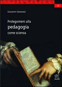 Prolegomeni alla pedagogia come scienza - Giovanni Genovesi - Libro Aracne 2004 | Libraccio.it