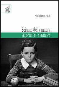 Scienze della natura. Aspetti di didattica - Giancarlo Fava - Libro Aracne 2004 | Libraccio.it