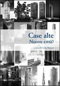 Case alte. Nuove città? - Carlo Berizzi - Libro Aracne 2004 | Libraccio.it