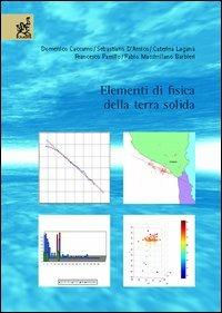 Elementi di fisica della terra solida - Domenico Caccamo, Sebastiano D'Amico, Caterina Laganà - Libro Aracne 2005 | Libraccio.it