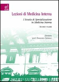 Lezioni di medicina interna. I Scuola di specializzazione in medicina interna. Vol. 2 - Francesco Balsamo - Libro Aracne 2004 | Libraccio.it