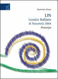 Lin. Lessico italiano di notorietà 2004. Prototipo - Domenico Russo - Libro Aracne 2005 | Libraccio.it