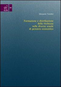 Formazione e distribuzione della ricchezza nelle diverse scuole del pensiero economico - Giovanni Tondini - Libro Aracne 2004 | Libraccio.it