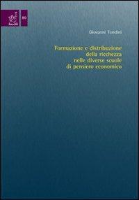 Formazione e distribuzione della ricchezza nelle diverse scuole del pensiero economico - Giovanni Tondini - Libro Aracne 2004 | Libraccio.it