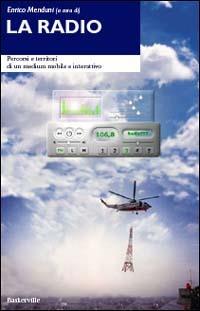 La radio. Percorsi e territori di un medium mobile e interattivo  - Libro Baskerville 2002 | Libraccio.it