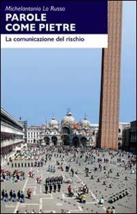 Parole come pietre. La comunicazione del rischio - Michelantonio Lo Russo - Libro Baskerville 2004, Biblioteca di Scienze della comunicazione | Libraccio.it