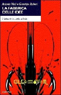 La fabbrica delle idee - Antonio Pilati, Giuseppe Richeri - Libro Baskerville 2000 | Libraccio.it