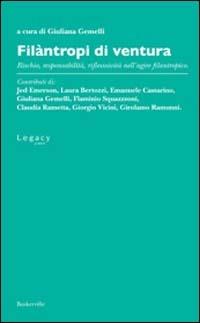 Filàntropi di ventura. Rischio, responsabilità, riflessività nell'agire filantropico  - Libro Baskerville 2004, UniPress | Libraccio.it