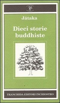 Jataka. Dieci storie buddhiste  - Libro Tranchida 1994, Bosco di latte | Libraccio.it