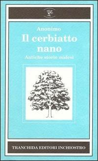 Il cerbiatto nano. Antiche storie malesi - Anonimo malese - Libro Tranchida 1993, Bosco di latte | Libraccio.it