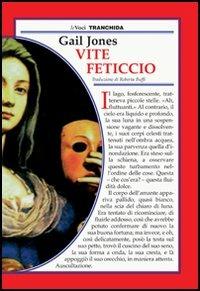 Vite feticcio - Gail Jones - Libro Tranchida 2005, Le voci | Libraccio.it