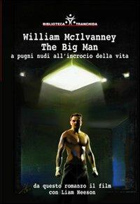The big man. A pugni nudi all'incrocio della vita - William McIlvanney - Libro Tranchida 2011, Biblioteca | Libraccio.it