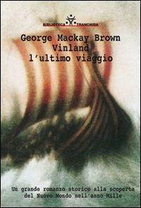 Vinland l'ultimo viaggio - George MacKay Brown - Libro Tranchida 2011, Biblioteca | Libraccio.it