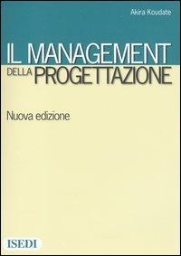 Il management della progettazione - Akira Koudate - Libro ISEDI 2012 | Libraccio.it