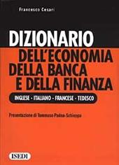 Dizionario dell'economia della banca e della finanza. Ediz. inglese, italiana, francese e tedesca