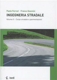 Ingegneria stradale. Vol. 2 - Paolo Ferrari, Franco Giannini - Libro ISEDI 2007 | Libraccio.it