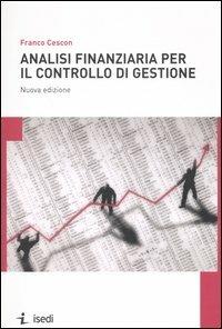 Analisi finanziaria per il controllo di gestione - Franco Cescon - Libro ISEDI 2006 | Libraccio.it