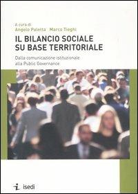 Il bilancio sociale su base territoriale. Dalla comunicazione istituzionale alla Public Governance  - Libro ISEDI 2007 | Libraccio.it