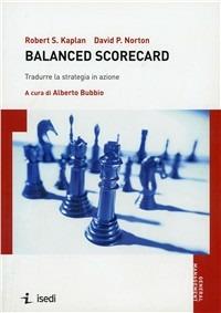 Balanced scorecard. Tradurre la strategia in azione - Robert S. Kaplan, David P. Norton - Libro ISEDI 2012 | Libraccio.it