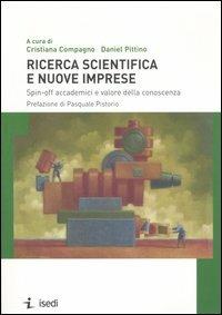 Ricerca scientifica e nuove imprese. Spin-off accademici e valore della conoscenza  - Libro ISEDI 2006 | Libraccio.it