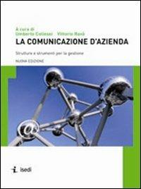 La comunicazione d'azienda. Strutture e strumenti per la gestione  - Libro ISEDI 2008 | Libraccio.it