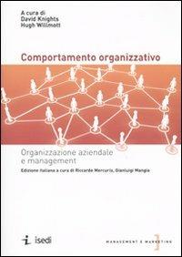 Il comportamento organizzativo. Organizzazione aziendale e management - David Knights, Hugh Willmott - Libro ISEDI 2009, Management e marketing | Libraccio.it