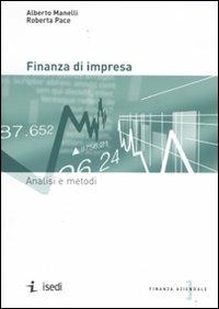Finanza di impresa. Analisi e metodi - Alberto Manelli, Roberta Pace - Libro ISEDI 2009 | Libraccio.it