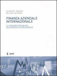 Finanza aziendale internazionale. La gestione finanziaria dell'impresa multinazionale - Giuseppe Tardivo, Milena Viassone - Libro ISEDI 2011 | Libraccio.it