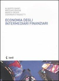 Economia degli intermediari finanziari  - Libro ISEDI 2011 | Libraccio.it