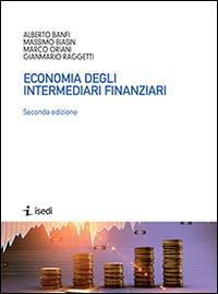 Economia degli intermediari finanziari. Dispensa universitaria - Alberto Banfi, Massimo Biasin, Marco Oriani - Libro ISEDI 2014, Management e marketing | Libraccio.it