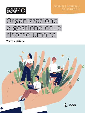 Organizzazione e gestione delle risorse umane - Gabriele Gabrielli, Silvia Profili - Libro ISEDI 2020 | Libraccio.it