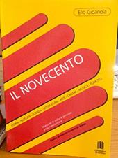 Il Novecento. Manuale di cultura generale e pluridisciplinare. Per le Scuole