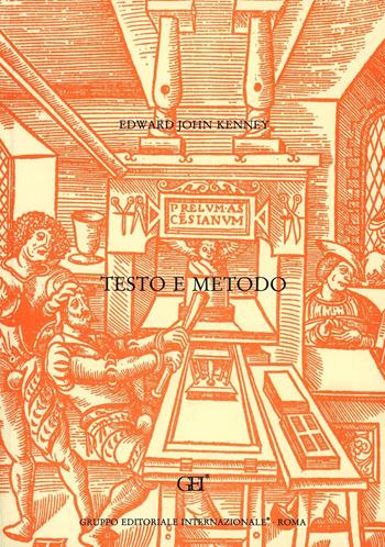 Testo e metodo. Aspetti dell'edizione dei classici latini e greci nell'età del libro della stampa - Edward J. Kenney - Libro Gruppo Editoriale Int. 1995 | Libraccio.it