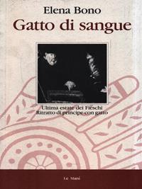 Gatto di sangue - Elena Bono - Libro Le Mani-Microart'S 2015, I libri di Elena Bono | Libraccio.it