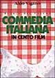 Commedia italiana in 100 film - Aldo Viganò - Libro Le Mani-Microart'S 2014, Storia del cinema | Libraccio.it