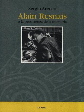 Alain Resnais - Sergio Arecco - Libro Le Mani-Microart'S 2014, Cinema. Registi | Libraccio.it