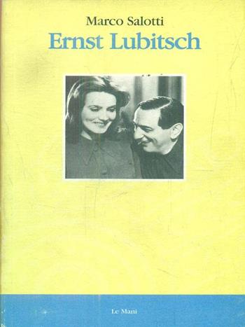 Ernst Lubitsch - Marco Salotti - Libro Le Mani-Microart'S 1997, Cinema. Registi | Libraccio.it