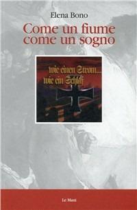 Come un fiume come un sogno - Elena Bono - Libro Le Mani-Microart'S 2014, I libri di Elena Bono | Libraccio.it