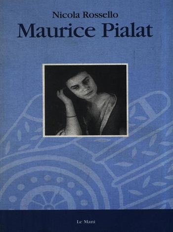 Maurice Pialat - Nicola Rossello - Libro Le Mani-Microart'S 1999, Cinema. Registi | Libraccio.it