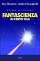Fantascienza in cento film - Roy Menarini, Andrea Meneghelli - Libro Le Mani-Microart'S 2014, Storia del cinema | Libraccio.it
